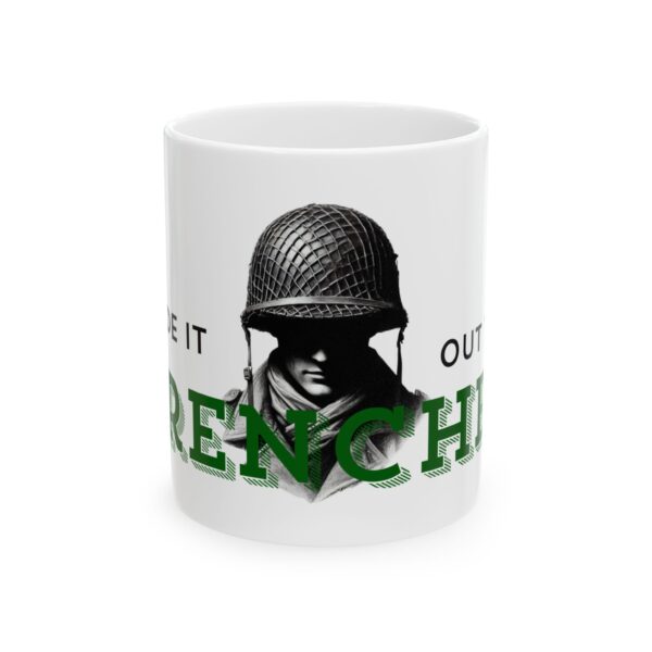 Made it Out the Trenches Ceramic Mug, (11oz, 15oz)