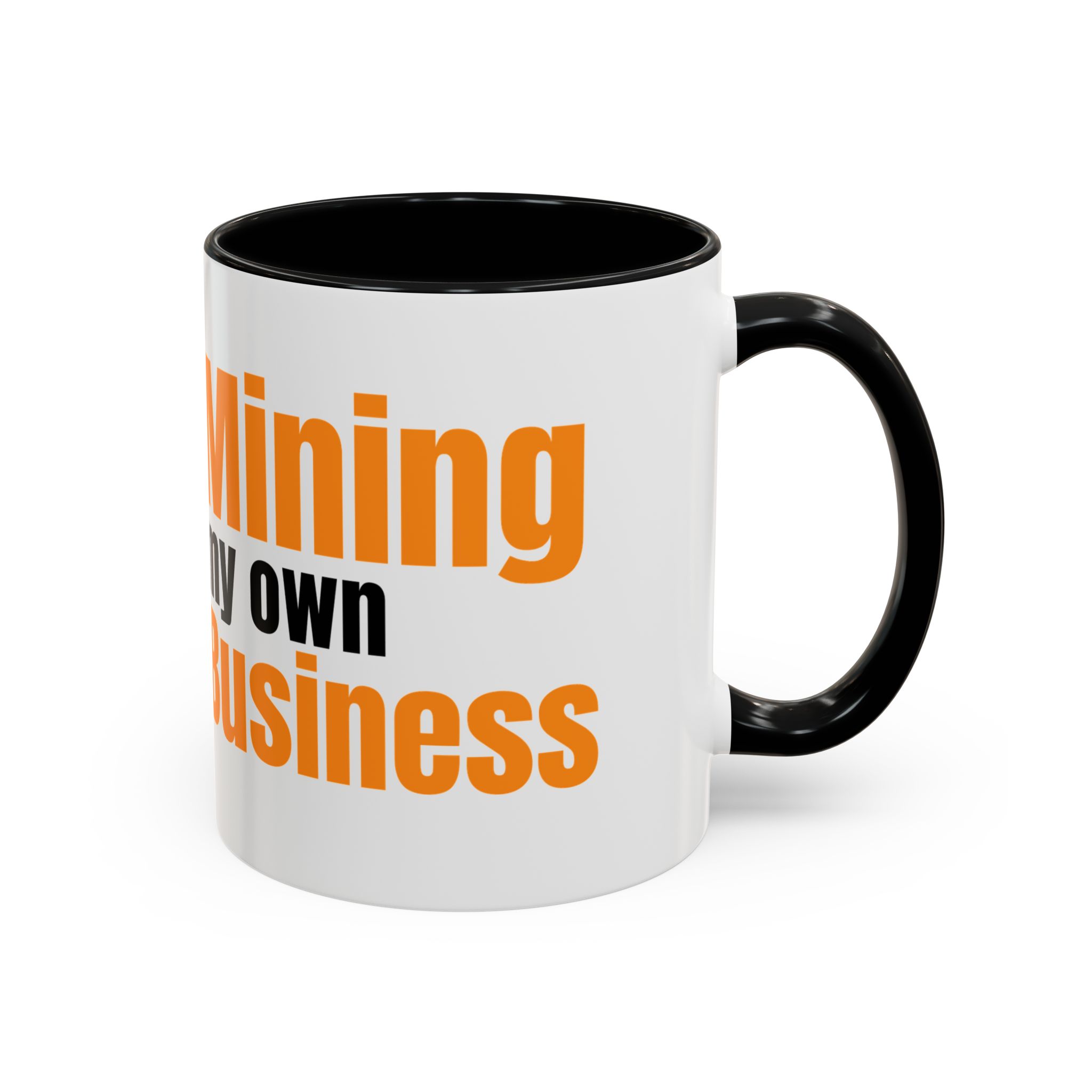 Mining My Own Business Accent Coffee Mug (11, 15oz) - Image 2