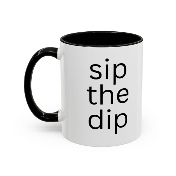 Sip the Dip Accent Coffee Mug (11, 15oz) - Image 3