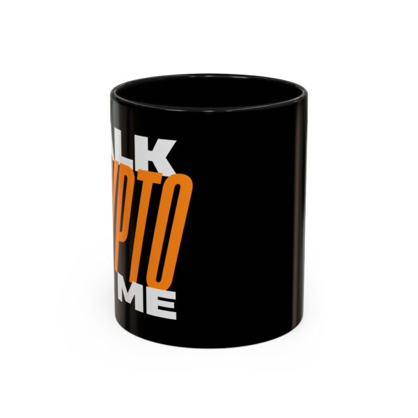 Talk Crypto to Me Accent Coffee Mug (11, 15oz)