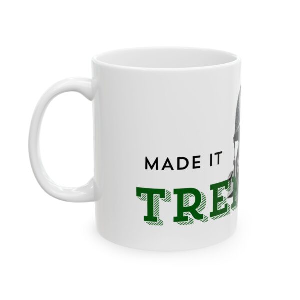 Made it Out the Trenches Ceramic Mug, (11oz, 15oz) - Image 3