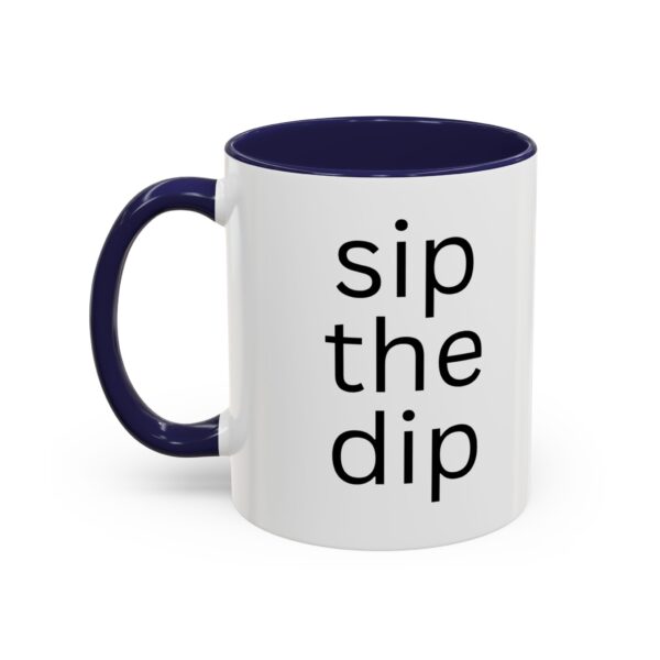 Sip the Dip Accent Coffee Mug (11, 15oz) - Image 7