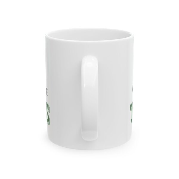 Made it Out the Trenches Ceramic Mug, (11oz, 15oz) - Image 2